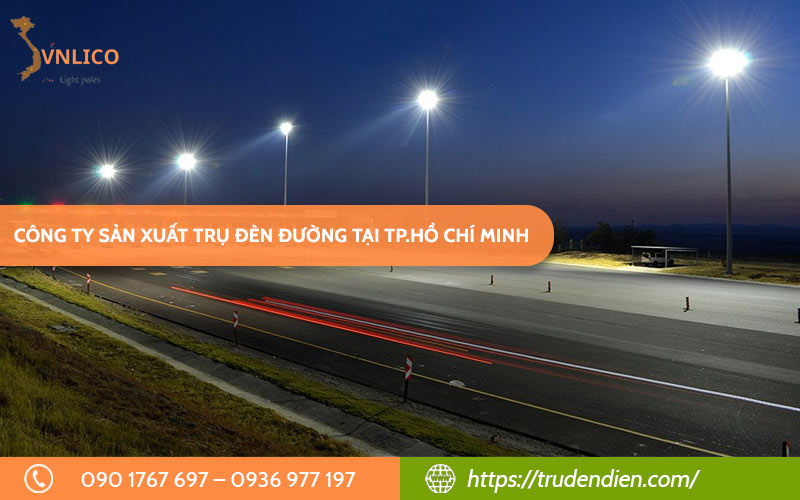 cong-ty-san-xuat-tru-den-duong-tai-tp-ho-chi-minh