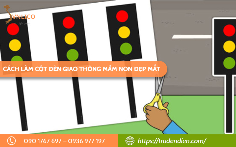 cach-lam-cot-den-giao-thong-mam-non
