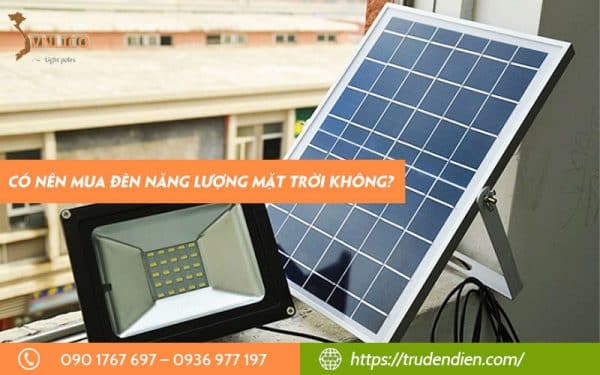 co-nen-mua-den-nang-luong-mat-troi-khong