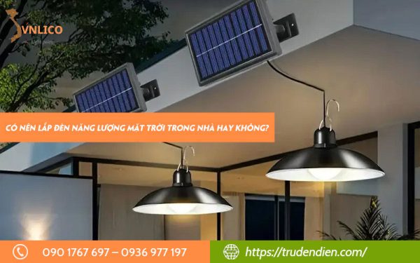 co-nen-lap-den-nang-luong-mat-troi-trong-nha-hay-khong