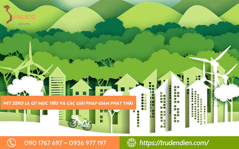 net-zero-la-gi-muc-tieu-va-cac-giai-phap-giam-phat-thai