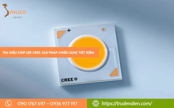 tim-hieu-chip-led-cree-giai-phap-chieu-sang-tiet-kiem