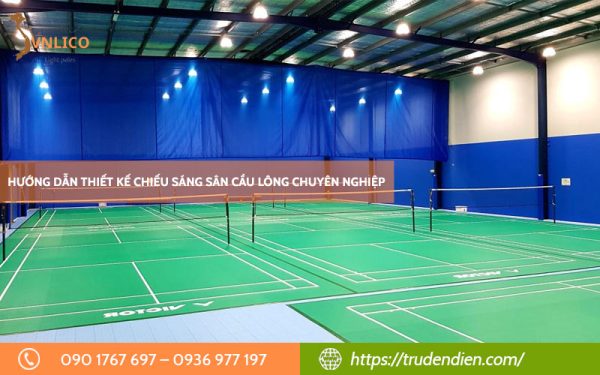huong-dan-thiet-ke-chieu-sang-san-cau-long