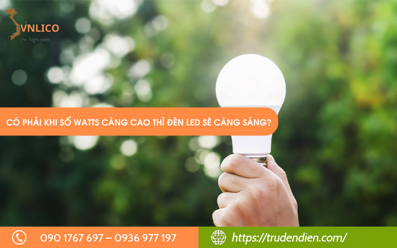 co-phai-khi-so-watts-cang-cao-thi-den-led-se-cang-sang
