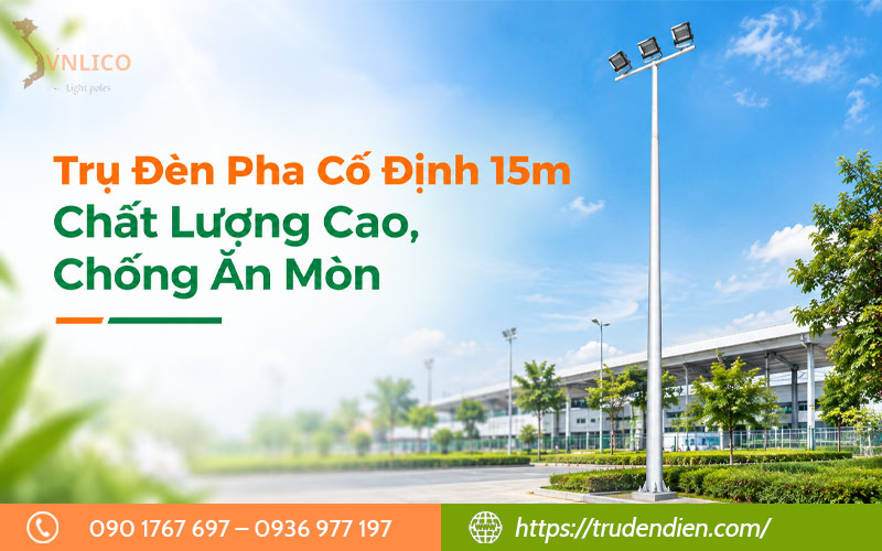 tru-den-pha-co-dinh-15m