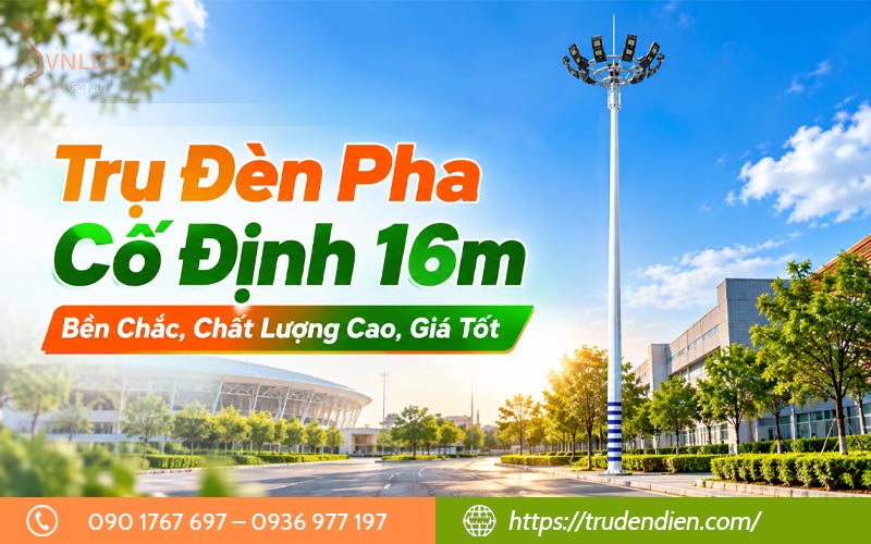 tru-den-pha-co-dinh-16m