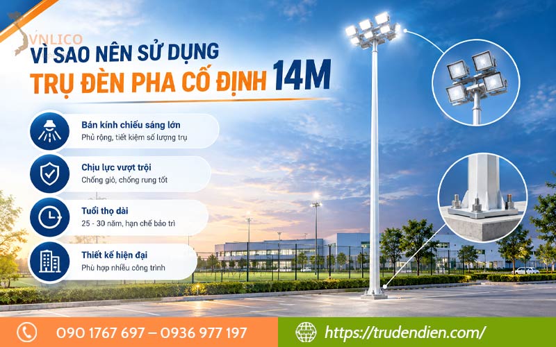 vi-sao-nen-su-dung-tru-den-pha-co-dinh-14m
