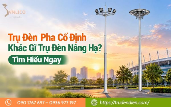 tru-den-pha-co-dinh-khac-gi-tru-den-nang-ha